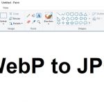 روش تبدیل فایل WebP به فایل JPG در ویندوز 10